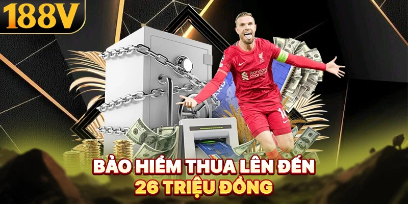 Bảo hiểm thua lên đến 26 triệu đồng