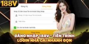Đăng Nhập 188V - Tiến Trình Login Nhà Cái Nhanh Gọn Lẹ