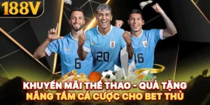 Khuyến Mãi Thể Thao - Quà Tặng Nâng Tầm Cá Cược Cho Bet Thủ