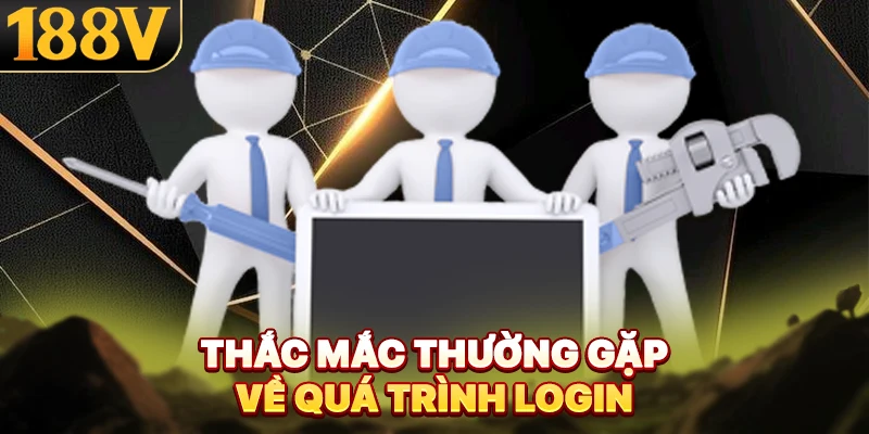 Thắc mắc thường gặp về quá trình login